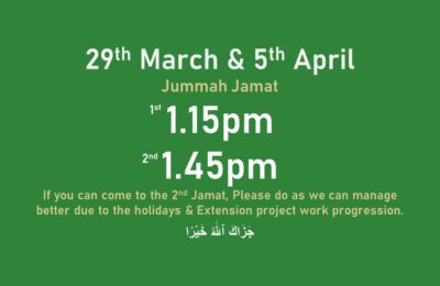 Jummah 29th March and 5th April – 2 Jummah prayers Thumbnail